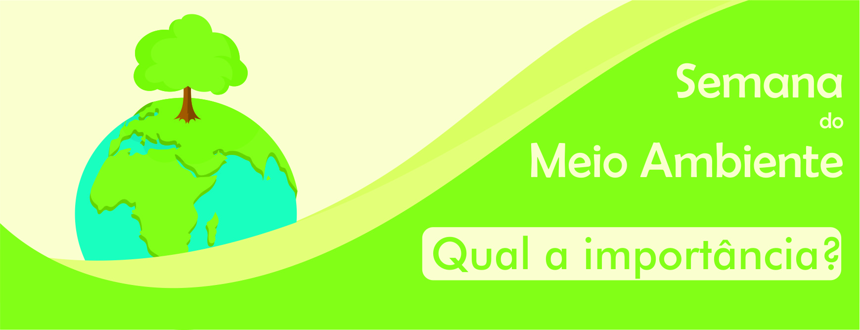 Semana do Meio Ambiente: que esta ideia seja permanente